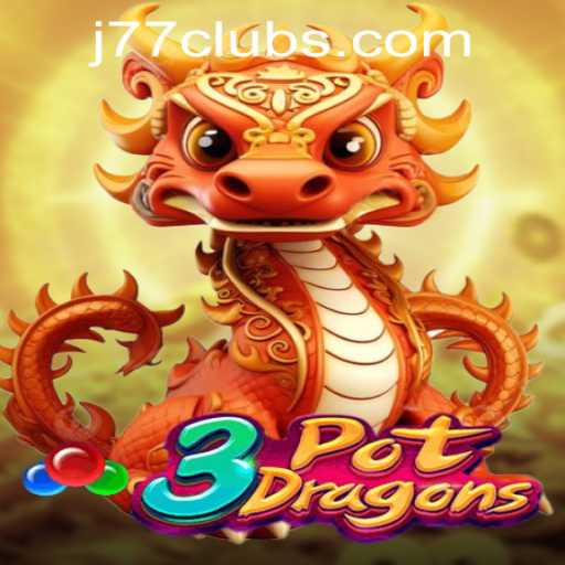 Experience the Thrills of 3PotDragons at J77 Online Casino