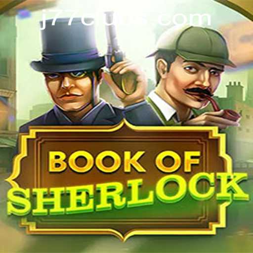 Exploring BookOfSherlock at J77 Online Casino