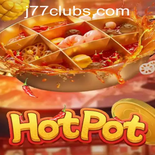 Exploring the Thrills of Hotpot at J77 Online Casino