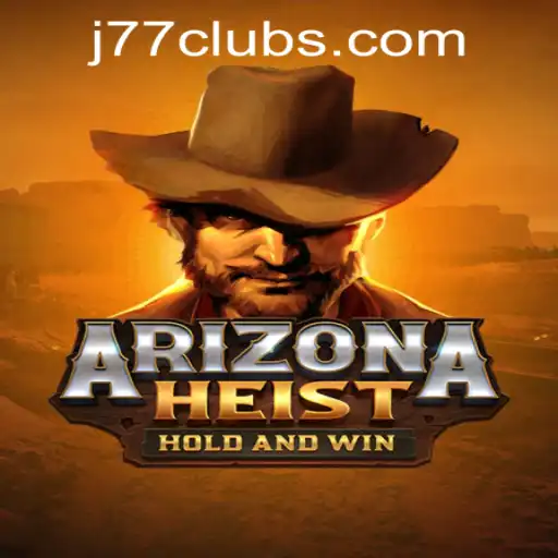 ArizonaHeist: The Thrilling Experience at J77 Online Casino