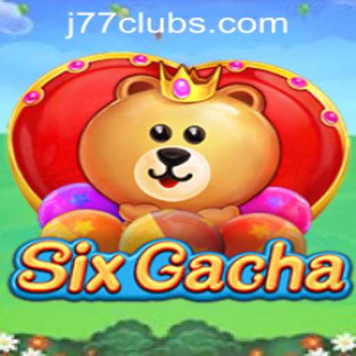 Exploring SixGacha: A New Sensation at J77 Online Casino