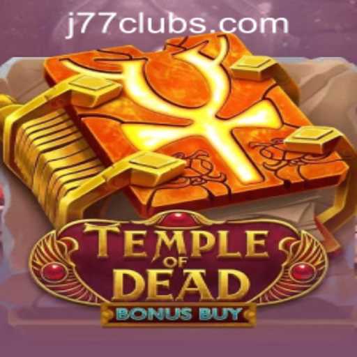 Discover the Exciting World of Temple of Dead Bonus Buy at J77 Online Casino